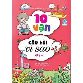 Truyện Tranh Thiếu Nhi – 10 Vạn Câu Hỏi Vì Sao – Đinh Tị (Nhiều chủ đề) - Vật lý vui