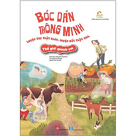 Download sách Bóc Dán Thông Minh - Luyện Tay Thật Khéo, Luyện Mắt Thật Tinh - Thế Giới Quanh Em