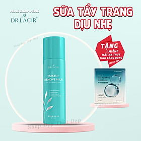 Sữa Tẩy Trang Dịu Nhẹ Dr.Lacir - Make Up Remove Milk 120ml, dành cho mọi loại da (Chính Hãng Dr Lacir)