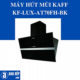 Mua Máy Hút Mùi Kaff KF-LUX-AT70FH-BK - Hàng chính hãng