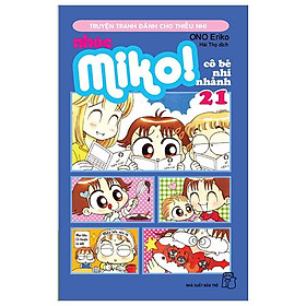 Nhóc Miko! Cô Bé Nhí Nhảnh - Tập 21 (Tái Bản 2023)