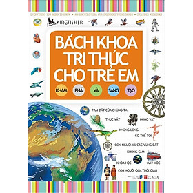 Bách khoa tri thức cho trẻ em  khám phá và sáng tạo