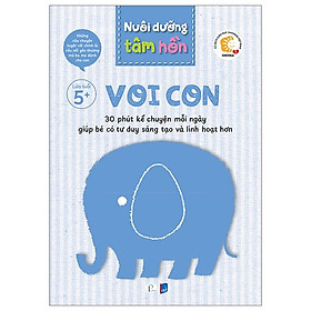 Bộ sách nuôi dưỡng tâm hồn - voi con - lứa tuổi 5+