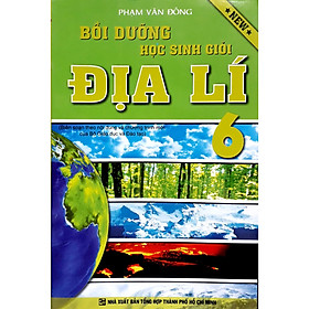 Bồi Dưỡng Học Sinh Giỏi Địa Lí 6 ( Tái bản mới nhất)