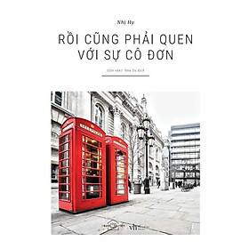 Sách - Rồi cũng phải quen với sự cô đơn (tặng kèm bookmark)