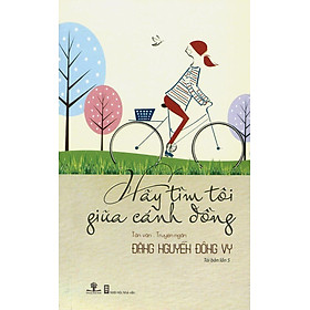 Hình ảnh Sách Hãy Tìm Tôi Giữa Cánh Đồng (TB2)