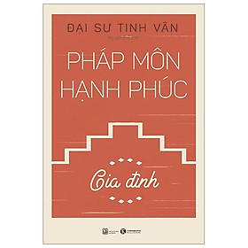 Pháp Môn Hạnh Phúc - Gia Đình