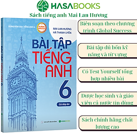 Bài Tập Tiếng Anh 6 Global Success (Có Đáp Án) - Mai Lan Hương