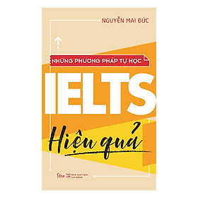 [Download Sách] Những Phương Pháp Tự Học Ielts Hiệu Quả (Tái Bản)