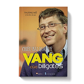 Chiêu Bài Quản Lý Vàng Của Bill Gates