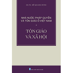 Nhà Nước Pháp Quyền Và Tôn Giáo Ở Việt Nam - Tôn Giáo Và Xã Hội