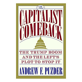 [Download Sách] The Trump Boom: America's Soaring Economy and the Left's Plot to Stop It