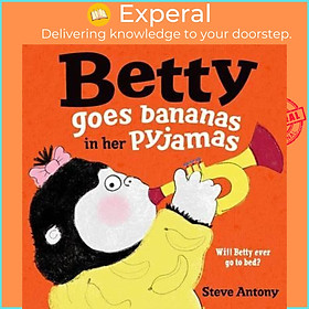 Sách - Betty Goes Bananas in her Pyjamas by Steve Antony (UK edition, paperback)