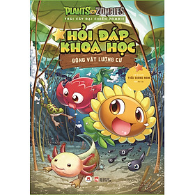 Sách - Trái Cây Đại Chiến Zombie - Hỏi Đáp Khoa Học - Động Vật Lưỡng Cư