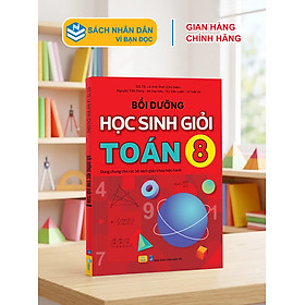 Sách - Bồi Dưỡng Học Sinh Giỏi Toán 8 - Dùng chung cho các bộ SGK hiện hành - ndbooks