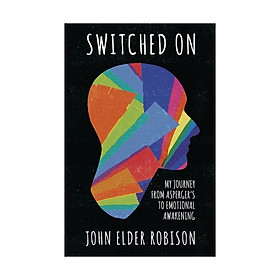 Switched On: My Journey From Asperger’S To Emotional Awakening