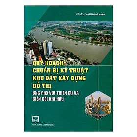 Quy Hoạch Chuẩn Bị Kỹ Thuật Khu Đất Xây Dựng Đô Thị (Ứng Phó Với Thiên Tai Và Biến Đổi Khí Hậu)