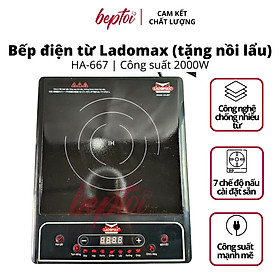 Bếp từ đơn Ladomax công suất 2000W, bếp điện từ mặt kiếng chịu lực HA-667 (Tặng Kèm Nồi Lẩu) - Hàng Chính Hãng