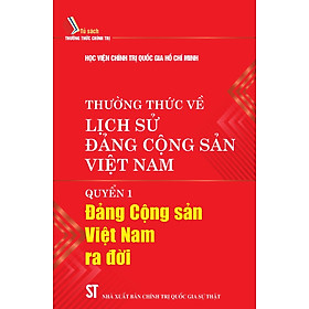 Thường thức về Lịch sử Đảng Cộng sản Việt Nam, Quyển 1: Đảng Cộng sản Việt Nam ra đời