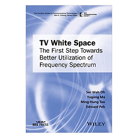 Download sách TV White Space: The First Step Towards Better Utilization Of Frequency Spectrum