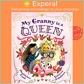 Sách - My Granny is a Queen by Rebecca Ashdown (UK edition, paperback)