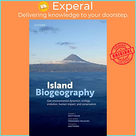 Sách - Island Biogeography - Geo-environmental Dynamics, E by Prof Jose Maria Fernandez-Palacios (UK edition, paperback)