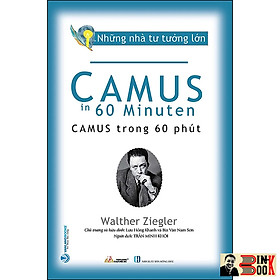 NHỮNG NHÀ TƯ TƯỞNG LỚN: CAMUS Trong 60 Phút – Walther Ziegler – Văn Lang – NXB Hồng Đức (Bìa mềm)