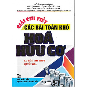 Sách - Giải Chi Tiết Các Bài Toán Khó Hóa Hữu Cơ