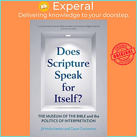 Sách - Does Scripture Speak for Itself? - The Museum of the Bible and the P by Jill Hicks-Keeton (UK edition, hardcover)