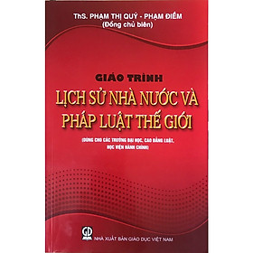 Giáo Trình Lịch sử Nhà Nước Và Pháp Luật Thế Giới ( Dùng Cho Các Trường Đại Học, Cao Đẳng Luật , Học Viện Hành C