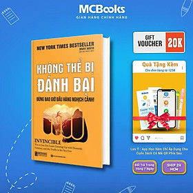 Không Thể Bị Đánh Bại - Đừng Bao Giờ Đầu Hàng Nghịch Cảnh - MCBooks