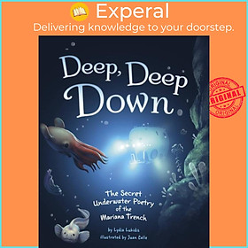 Sách - Deep, Deep Down - The Secret Underwater Poetry of the Mariana Trench by Juan Calle Velez (UK edition, hardcover)