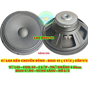 Mua CỦ LOA BASS 40 KHUNG SẮT TỪ 140 CÔN 50 - TRỞ 4 Ohm - CỦ LOA BASS 4 TẤC CHUYÊN DÙNG CHO LOA KÉO - GIÁ 1 CHIẾC