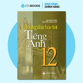 Sách Hướng Dẫn Học Tốt Tiếng Anh 12