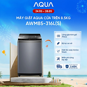 [SẢN PHẨM MỚI] - Máy giặt cửa trên 8.5kg AWM85-316L(S) - Bảo hành 2 năm - Freeship toàn quốc - Hàng chính hãng