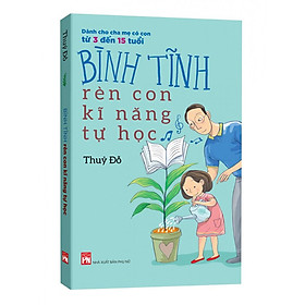 Bình tĩnh rèn con kĩ năng tự học