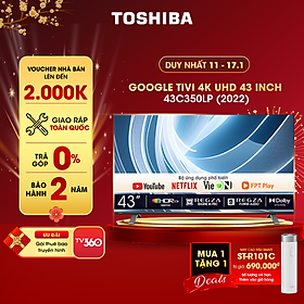 Mua Google Tivi TOSHIBA 43 inch 43C350LP  Smart TV Màn Hình LED 4K UHD - Loa 24W - Hàng Chính Hãng