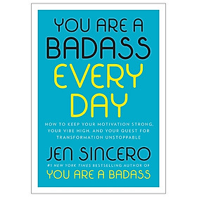 You Are A Badass Every Day