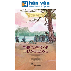 A History Of Vietnam In Pictures (In Colour) - The Dawn Of Thăng Long