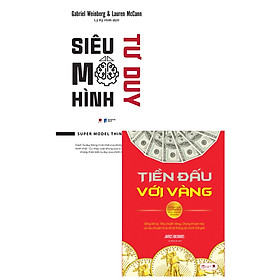 Combo Siêu Mô Hình Tư Duy + Tiền Đấu Với Vàng (Bộ 2 Cuốn) _BV