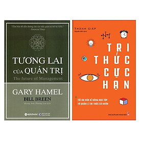 Combo 2 Cuốn : Tri Thức Cực Hạn - Tối Ưu Hóa Kĩ Năng Học Tập Và Quản Lí Tri Thức Cá Nhân + Tương Lai Của Quản Trị 