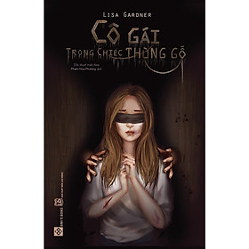 [Download Sách] Cô gái trong chiếc thùng gỗ - Tặng kèm bookmark aha