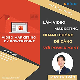 Khóa học MARKETING - Làm video marketing nhanh chóng, dễ dàng với Powerpoint [UNICA.VN
