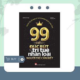 [Download Sách] 99 Điều Đúc Rút Từ Trí Tuệ Nhân Loại Người Trẻ Cần Biết