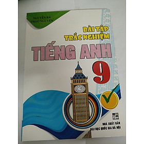 Hình ảnh Sách - Bài Tập Trắc Nghiệm Tiếng Anh 9( Nguyễn Bá, Thảo Nguyên)