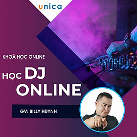 Khóa học PHONG CÁCH SỐNG- Học DJ online UNICA.VN