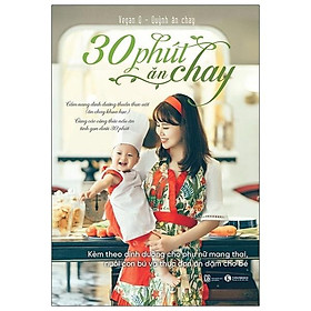 Download sách 30 Phút Ăn Chay - Cẩm Nang Dinh Dưỡng Thuần Thực Vật