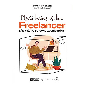 Hình ảnh Sách - Người Hướng Nội Làm Freelancer : Làm Việc Tự Do, Sống Là Chính Mình