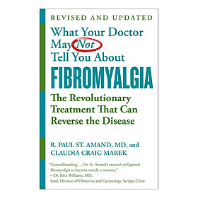 Hình ảnh What Your Doctor May Not Tell You About Fibromyalgia (Fourth Edition): The Revolutionary Treatment That Can Reverse the Disease