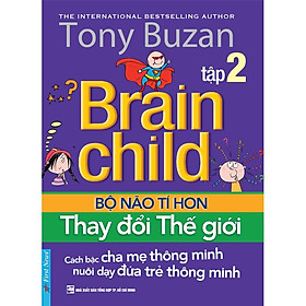 Sách Tony Buzan Bộ Não Tí Hon Thay Đổi Thế Giới Tập 2 - First News